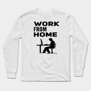 Work From Home Long Sleeve T-Shirt